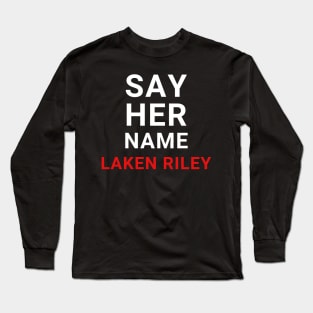 Say-Her-Name-Laken-Riley Long Sleeve T-Shirt